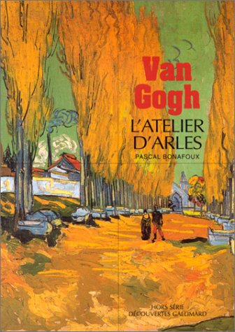 Van Gogh : l'atelier d'Arles