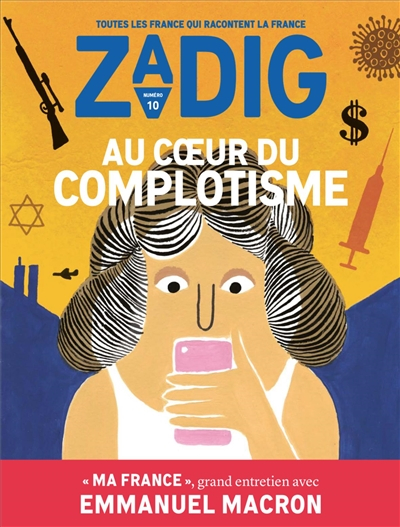 Zadig : toutes les France qui racontent la France, n° 10. Au coeur du complotisme