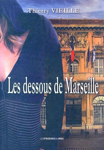 Les dessous de Marseille : roman-suspense