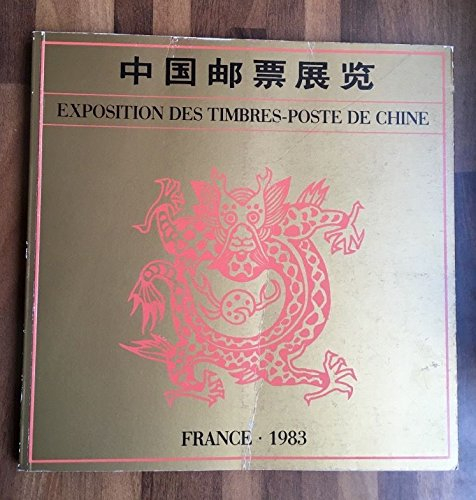 exposition des timbres-poste de chine : paris, musée de la poste, 21 février-12 mars 1983