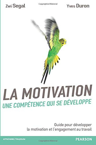 La motivation, une compétence qui se développe : guide pour développer la motivation et l'engagement
