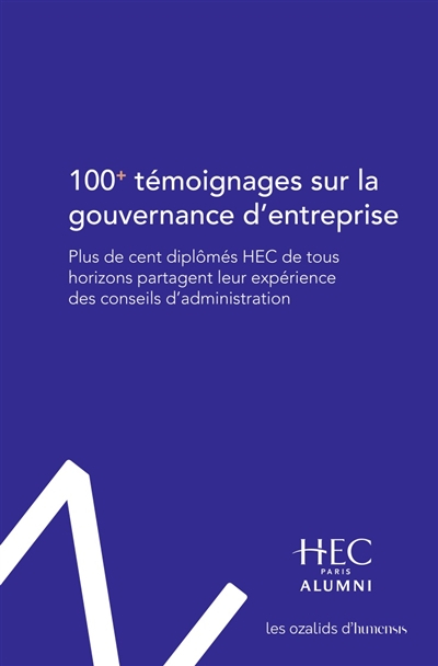 100+ témoignages sur la gouvernance d'entreprise : plus de cent diplômés HEC de tous horizons partag