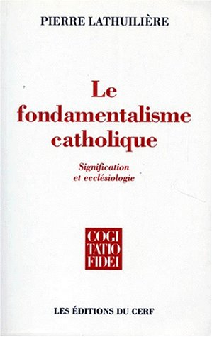 Le fondamentalisme catholique