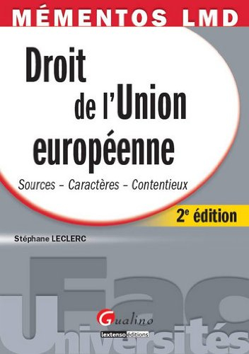 Droit de l'Union européenne : sources, caractères, contentieux