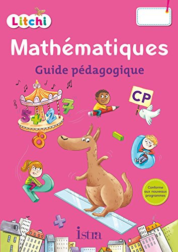Litchi : mathématiques CP : guide pédagogique