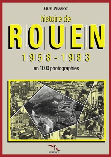 histoire de rouen en 1000 photos t4 (1958-1983)