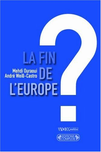 La fin de l'Europe ? : essai sur l'avenir des Européens