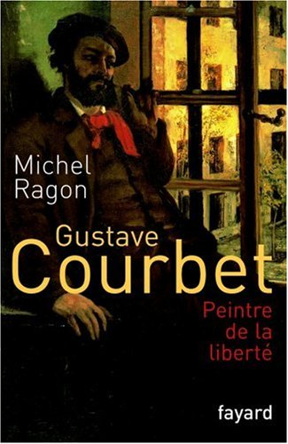 Gustave Courbet, peintre de la liberté