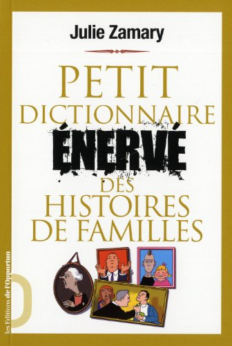 Petit dictionnaire énervé des histoires de famille