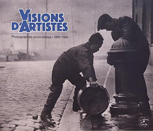 Visions d'artistes : photographies pictorialistes, 1890-1960 : exposition, Chalon-sur-Saône, Musée N