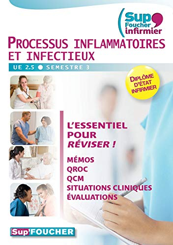 Processus inflammatoires et infectieux, UE 2.5, semestre 3 : diplôme d'Etat infirmier : l'essentiel 