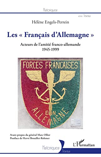 Les Français d'Allemagne : acteurs de l'amitié franco-allemande 1945-1999