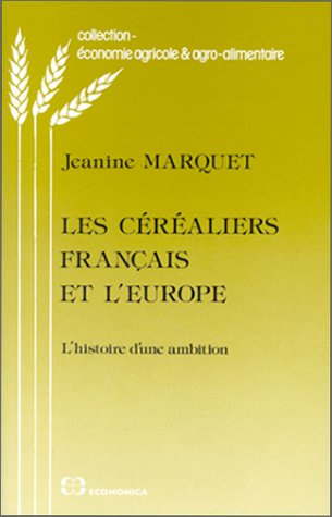 Les céréaliers français et l'Europe : l'histoire d'une ambition