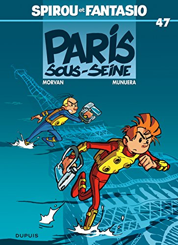 Spirou et Fantasio. Vol. 47. Paris-sous-Seine !