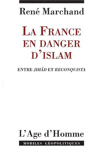 La France en danger d'islam : entre Jihâd et Reconquista