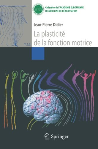 La plasticité de la fonction motrice - Jean-Pierre Didier
