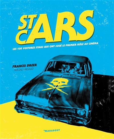 Cars stars : les 100 voitures stars qui ont joué le premier rôle au cinéma