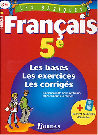 Français 5e : les bases, les exercices, les corrigés