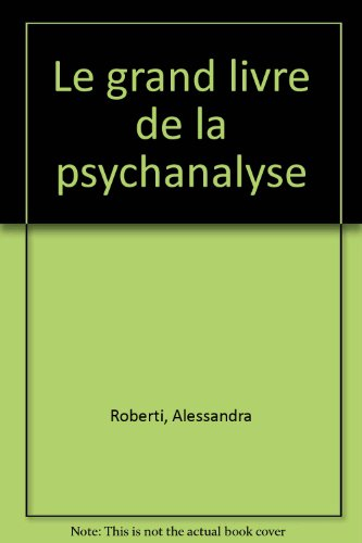 Le grand livre de la psychanalyse