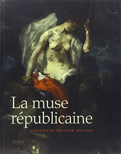 La muse républicaine : artistes et pouvoir 1870-1900 : exposition, Belfort, Tour 46 (Belfort), du 14