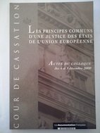 Les principes communs d'une justice des Etats de l'Union européenne : actes du colloque des 4 et 5 d
