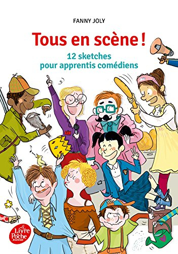 Tous en scène ! : 12 sketches pour apprentis comédiens