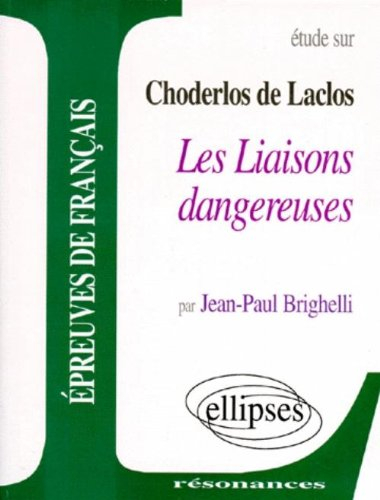 Etude sur Choderlos de Laclos, Les liaisons dangereuses : épreuves de français