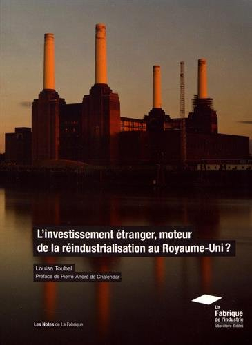 L'investissement étranger : moteur de la réindustrialisation du Royaume-Uni ?
