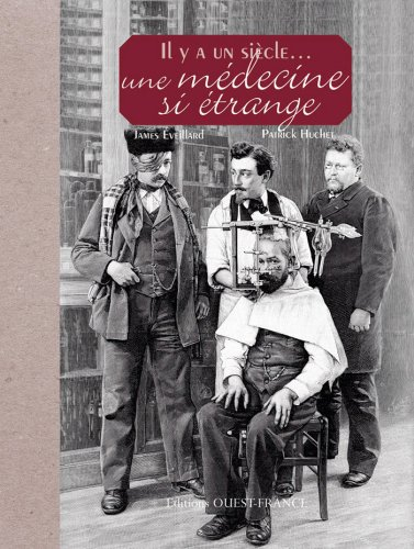 Il y a un siècle, une médecine si étrange