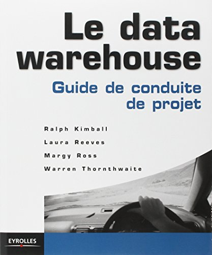 La data warehouse : guide de conduite de projet