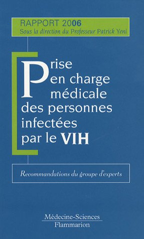 Prise en charge thérapeutique des personnes infectées par le VIH : rapport 2006 : recommandations du