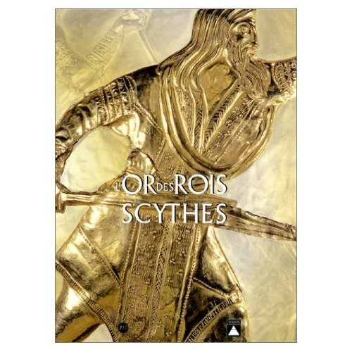 L'or des rois scythes : exposition, Paris, Galeries nationales du Grand Palais, 25 sept.-31 déc. 200