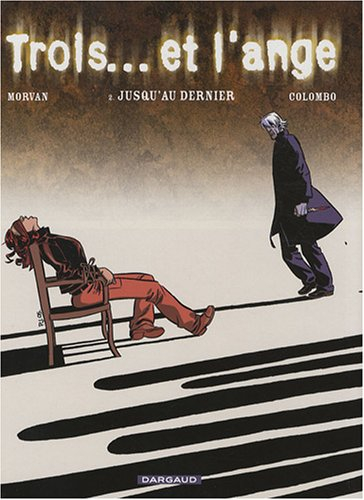 trois... et l'ange, tome 2 : jusqu'au dernier