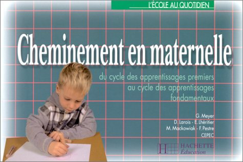 Cheminement en maternelle : du cycle des apprentissages premiers au cycle des apprentissages fondame