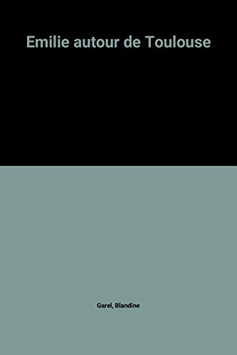 emilie autour de toulouse