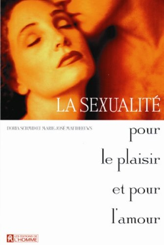 La sexualité, pour le plaisir et pour l'amour