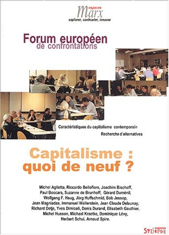 Capitalisme : quoi de neuf ? : Forum européen de confrontations : caractéristiques du capitalisme co