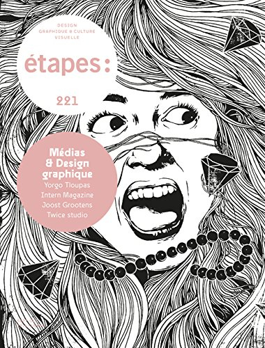 Etapes : design graphique & culture visuelle, n° 221. Médias & design graphique : quel rôle le desig