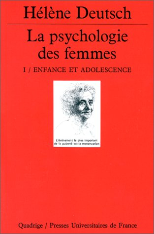 La psychologie des femmes : étude psychanalytique. Vol. 1. Enfance et adolescence
