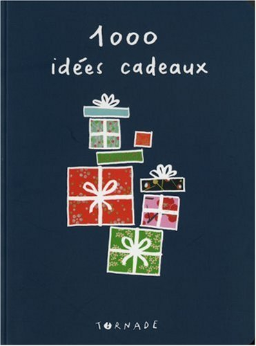 1.000 idées cadeaux : pour ne plus être à court d'idées