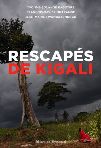 Rescapés de Kigali : témoignage