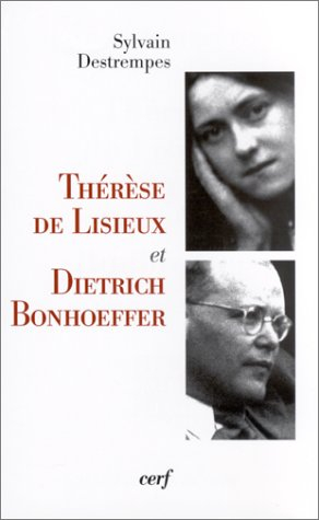 Thérèse de Lisieux et Dietrich Bonhoeffer : kénose et altérité