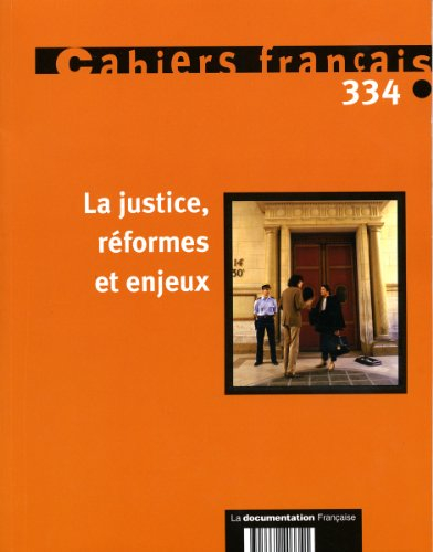 Cahiers français, n° 334. La justice, réformes et enjeux