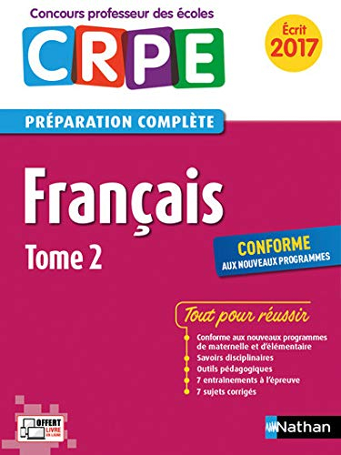 Français : CRPE, préparation complète, écrit 2017 : conforme aux nouveaux programmes. Vol. 2