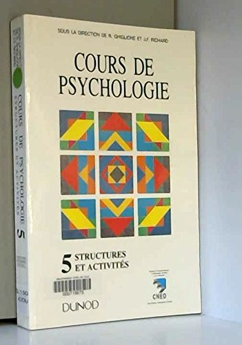 cours de psychologie. tome 5, structures et activités