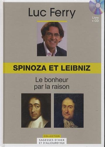 Spinoza et Leibniz : le bonheur par la raison