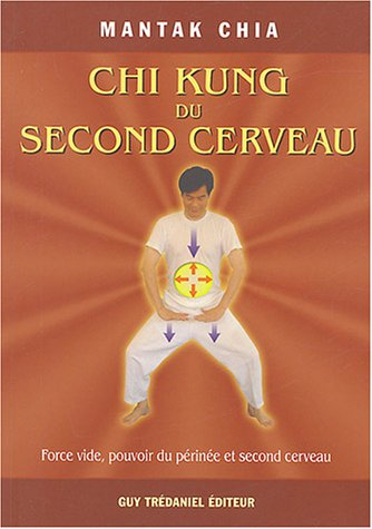 Chi-Kung du second cerveau ou le Chi Kung du Tan Tien