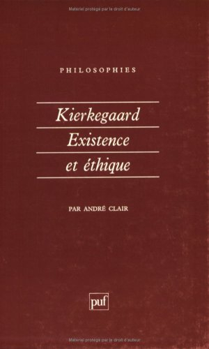 Kierkegaard : existence et éthique