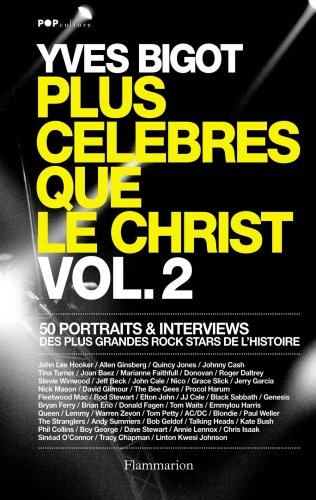 Plus célèbres que le Christ : 50 portraits & interviews des plus grandes rock stars de l'histoire. V