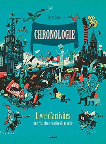 Chronologie : livre d'activités : une histoire créative du monde